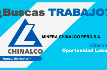 ¡Forma parte de Minera Chinalco! Oportunidades laborales disponibles.